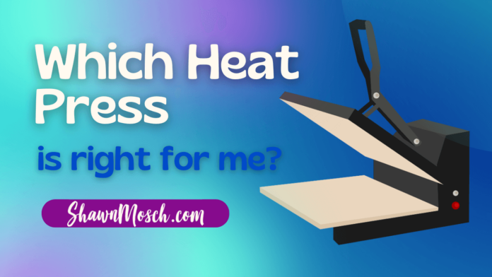 which heat press is right for me